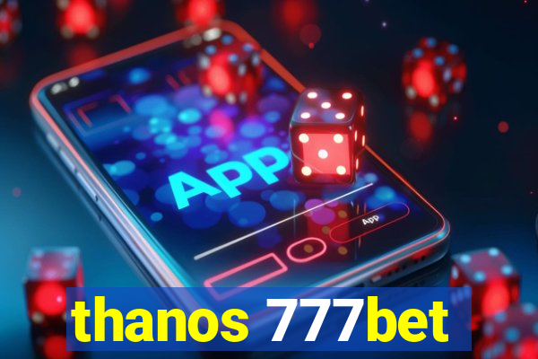 thanos 777bet